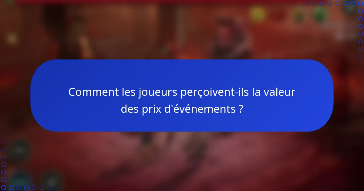 Comment les joueurs perçoivent-ils la valeur des prix d'événements ?