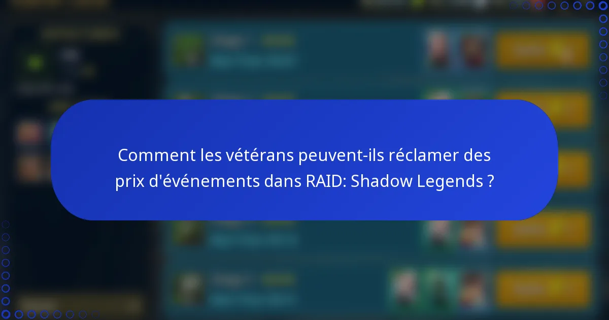 Comment les vétérans peuvent-ils réclamer des prix d'événements dans RAID: Shadow Legends ?
