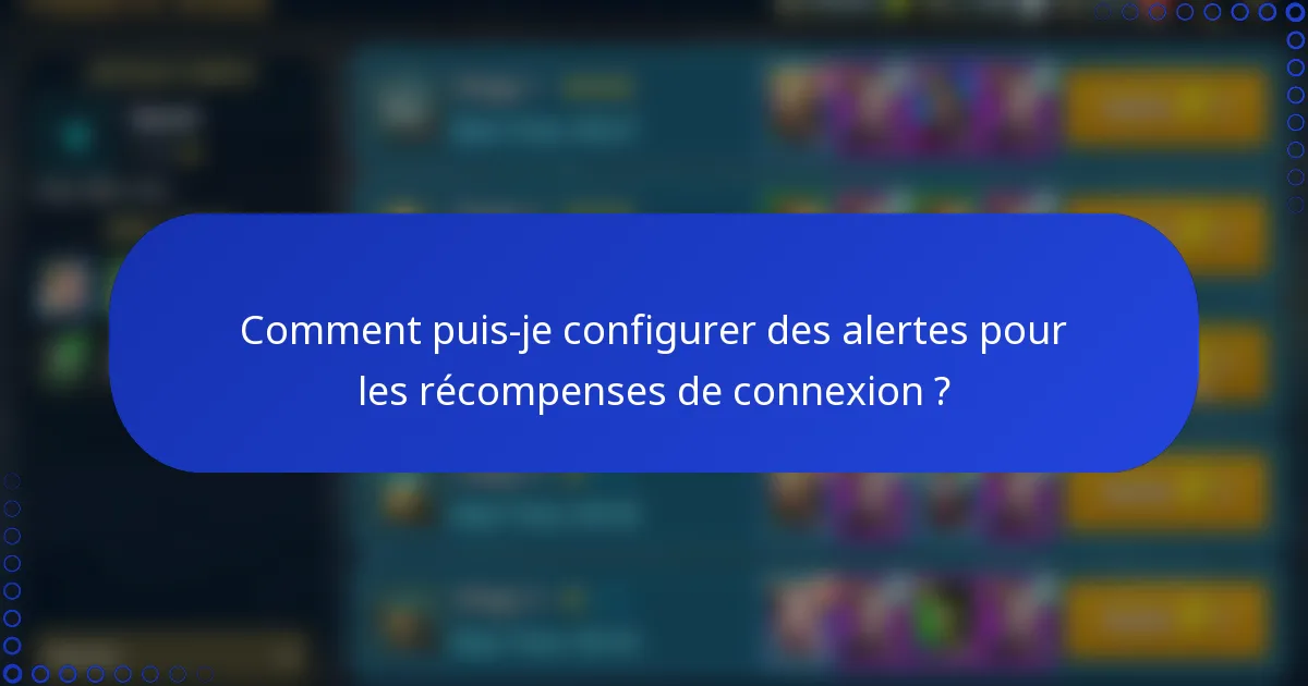 Comment puis-je configurer des alertes pour les récompenses de connexion ?