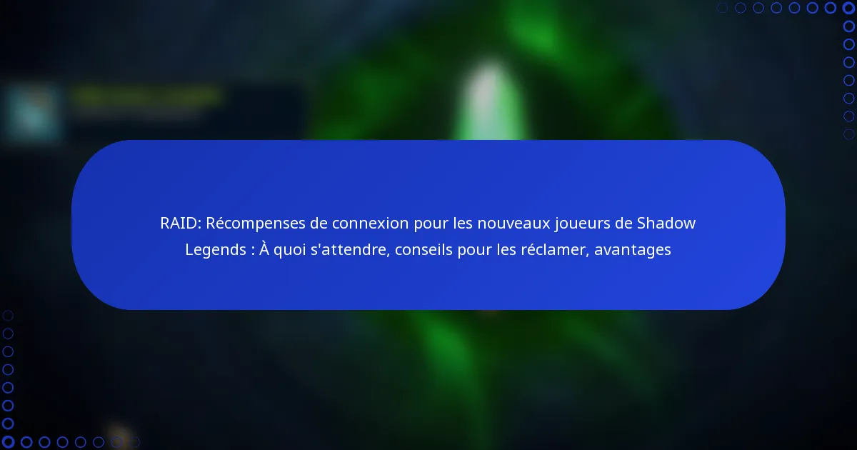 RAID: Récompenses de connexion pour les nouveaux joueurs de Shadow Legends : À quoi s’attendre, conseils pour les réclamer, avantages